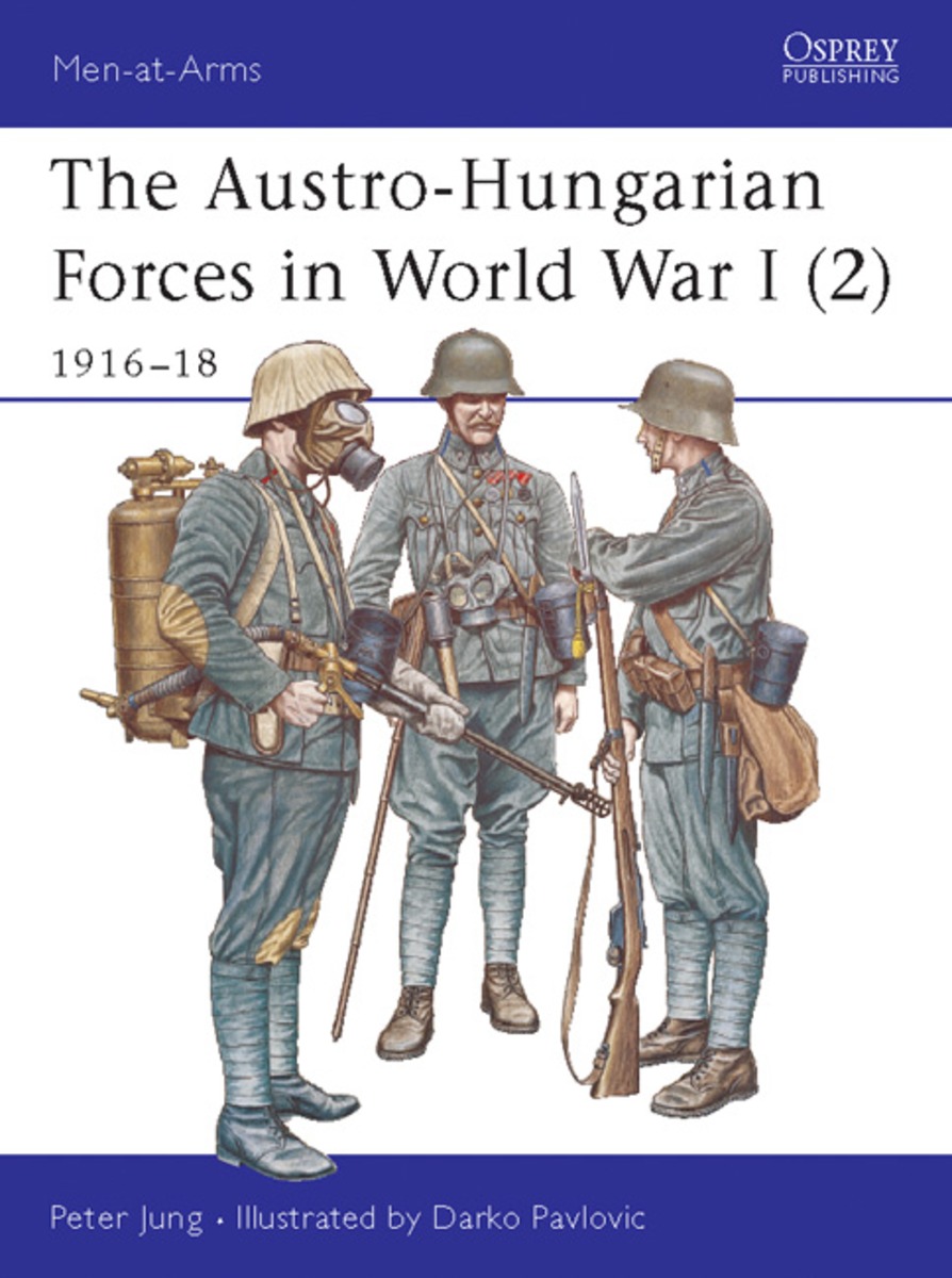 Austro-Hungarian Forces in World War I (2): 1916-18 - Osprey Books - Books