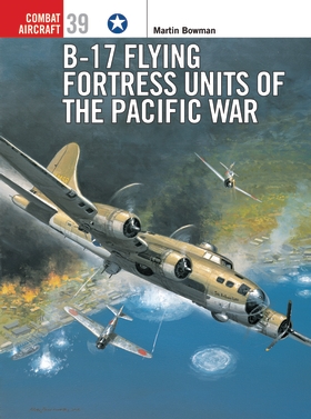 B-17 Flying Fortress Units Of The Pacific War - Osprey Books - Books