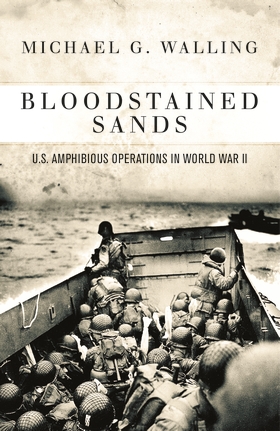 Bloodstained Sands: U.s. Amphibious Operations In World War Ii - Osprey 