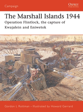 Marshall Islands 1944: Operation Flintlock, the Capture of Kwajalein ...