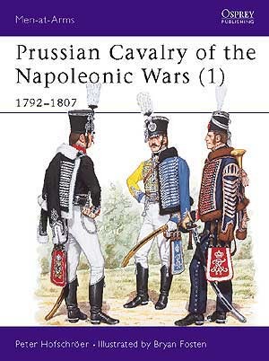 Prussian Cavalry of the Napoleonic Wars (1): 1792-1807 - Osprey Books ...