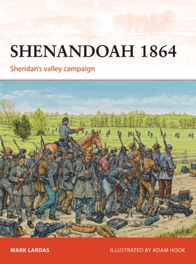 Shenandoah 1864: Sheridan's Valley Campaign - Osprey Books - Books