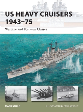 US Heavy Cruisers 1943-75: Wartime and Post-war Classes - Osprey Books ...