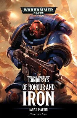 Space Marines Conquests: Of Honor and Iron - Warhammer Novels ...