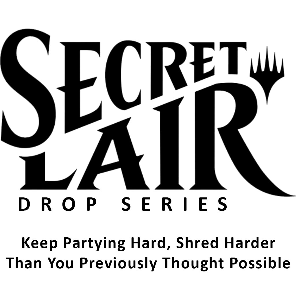 Secret Lair Drop: Keep Partying Hard, Shred Harder Than You Previously  Thought Possible - Non-Foil Edition