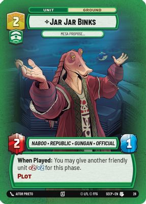 Jar Jar Binks - Mesa Propose (Foil)