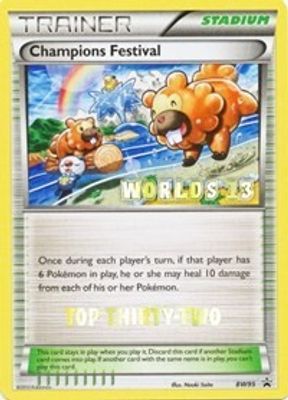 Champions Festival - BW95 (Worlds 13) [Top Thirty-Two]