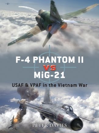 F-4 Phantom II vs MiG-21: USAF and VPAF in the Vietnam War - Osprey ...