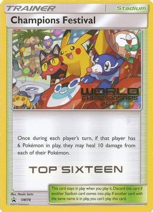 SM Promos Champions Festival - SM78 (World Championships 2017) [Top Sixteen] #SM78
