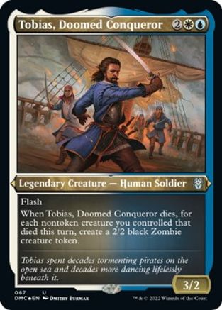 Tobias, Doomed Conqueror (Foil Etched)