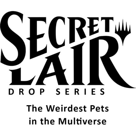 Secret Lair Drop: The Weirdest Pets in the Multiverse - Non-Foil Edition