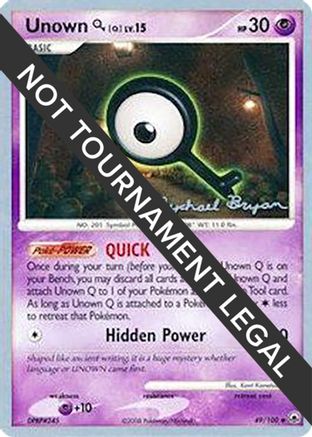 World Championship Decks Unown [Q] - 2010 (Mychael Bryan) #49