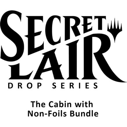 Secret Lair Bundle Camp Totally Safe Superdrop The Cabin with Non Foils Bundle