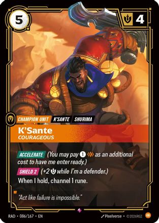 K'Sante, Courageous