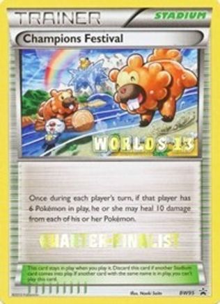 Black and White Promos Champions Festival - BW95 (Worlds 13) [Quarter-Finalist] #BW95