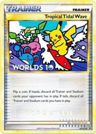 HGSS Promos Tropical Tidal Wave - HGSS18 (Worlds 10) [Top 16] #HGSS18