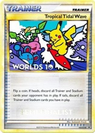 HGSS Promos Tropical Tidal Wave - HGSS18 (Worlds 10) [Semi-Finalist] #HGSS18